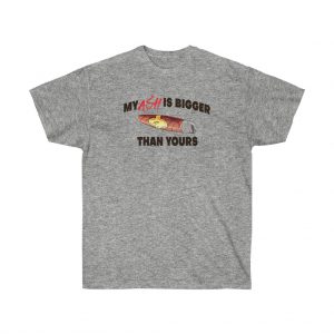 Men's My Ash Is Bigger Than Yours T-Shirt (5xl)