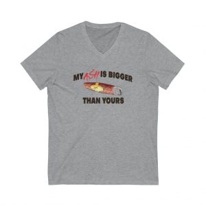 Unisex My Ash Is Bigger Than Yours V-Neck T-Shirt