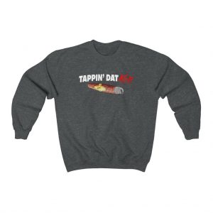 Tappin' Dat Ash Crewneck Sweatshirt