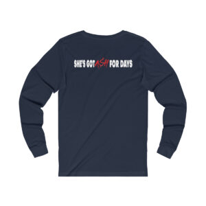 She's Got Ash For Days Long Sleeve T-Shirt