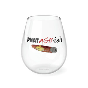 Phat Ash-ish w/ Cigar Stemless Wine Glass, 11.75oz