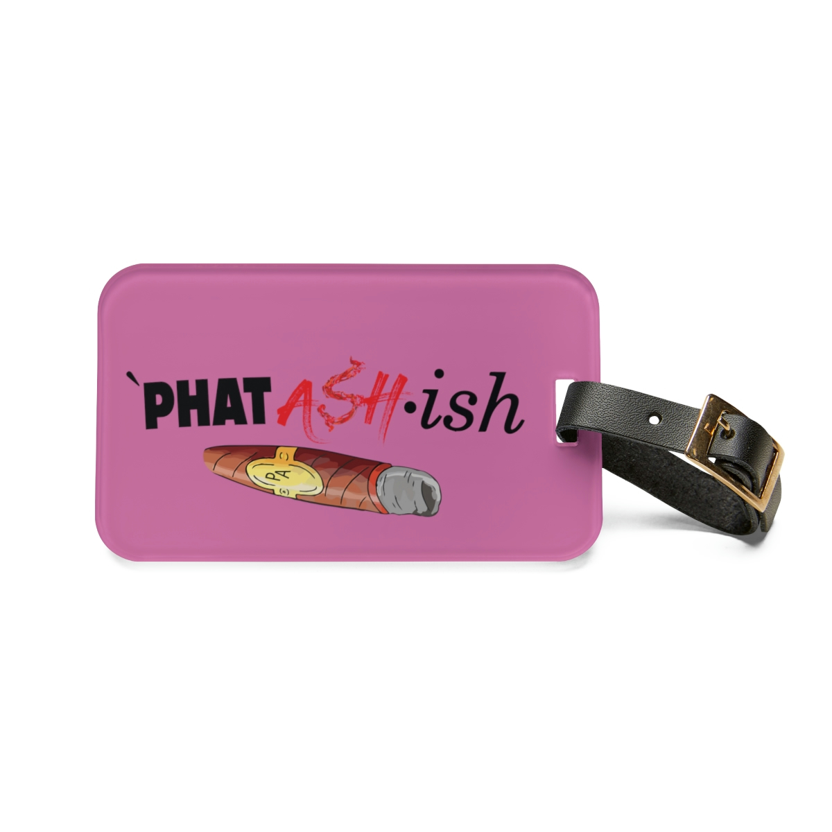 Phat Ash-ish w/ Cigar Luggage Tag - Image 2