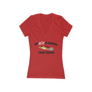 Women's My Ash Is Bigger Than Yours Deep V-Neck Tee