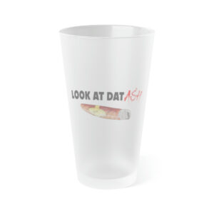 Look At Dat Ash Frosted Pint Glass, 16oz