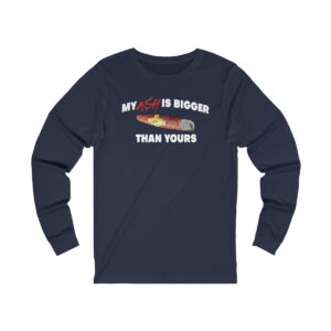 My Ash Is Longer Than Yours Long Sleeve T-Shirt